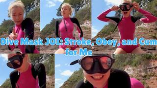 Dive Mask JOI: Stroke, Obey, and Cum for Me - MP4