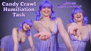 Candy Crawl Humiliation Task - Female Domination, Femdom, Submissive Sluts with Mistress Mystique Hoops - MP4