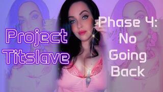 Project Titslave - Phase 4 : No Going Back