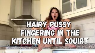 Hairy Pussy Fingering in the Kitchen Until Massive Squirt