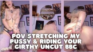 POV - Stretching My Pussy and Riding Your Girthy Uncut BBC - Dessa Cado - Dildo - Big Toys - Big Booty - Bouncing Ass