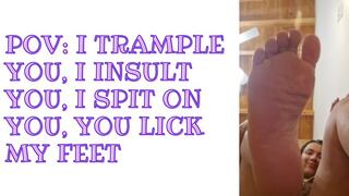 POV: I trample you, I insult you, I spit on you, you lick my feet