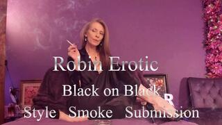 Robin Erotic ~ Black on Black - Style Smoke Submission