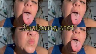 Tasting and swallowing snot