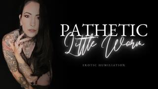 Pathetic Little Worm