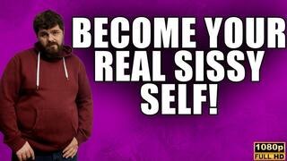 Become Your Real Sissy Self - Full HD 1080p - KingMarti - mov