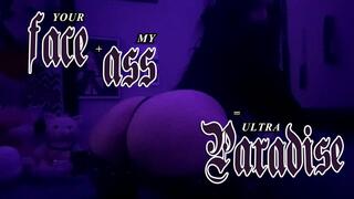 Your Face + My Ass = Ultra Paradise