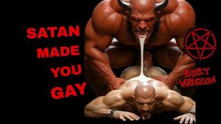SATAN MADE YOU GAY - SACRIFICE YOUR HETEROSEXUALITY - SHORT VERSION