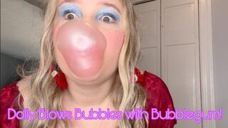 Dolly Blows Bubbles With Bubblegum!