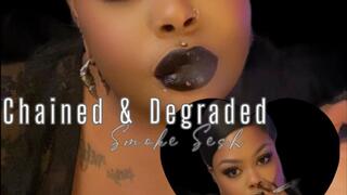 Chained & Degraded Smoke Sesh