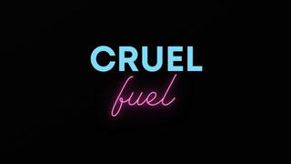 CRUEL FUEL