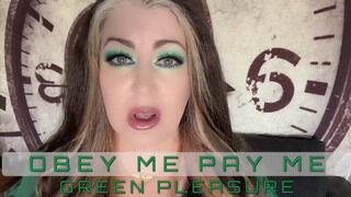 Obey Me Pay Me GREEN Pleasure 4K