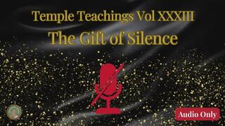Temple Teachings Vol XXXIII: The Gift of Silence Audio Only