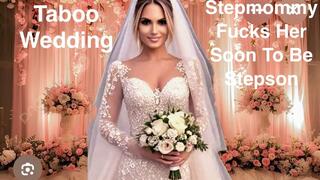 Taboo Wedding Stepmommy Fucks Her Soon To Be Stepson