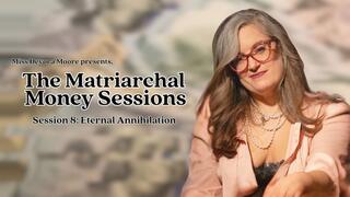 Matriarchal Money Sessions 8 Eternal Annihilation, Audio FinDom Human ATM Series with Miss Devora Moore ft Financial Slave Training, Transformation, Mantras, Edging Tasks, Captions 1080p Version