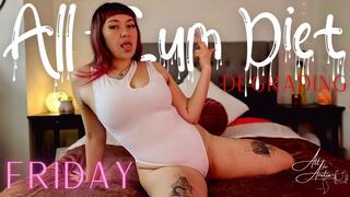 All-Cum Diet: Friday (Degrading)