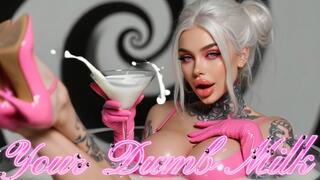 Your Dumb Milk