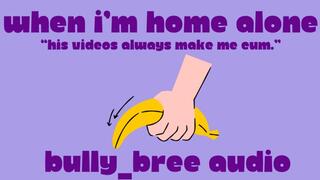 When I'm Home Alone (Custom) Audio