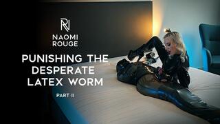 Punishing the Desperate Latex Worm – Part II