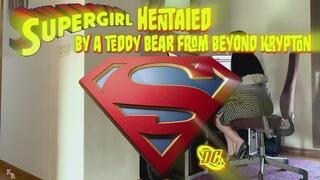 SUPERGIRL HENTAIED BY A TEDDY BEAR FROM BEYOND KRYPTON superheroine trashed by a lovely alien creature with tentacles (FHD)