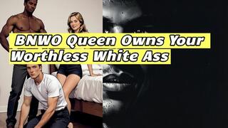 BNWO Queen Owns Your Worthless White Ass