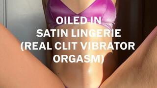 OILED IN SATIN LINGERIE REAL CLIT VIBRATOR ORGASM