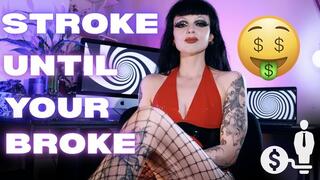 Stroke Until Your Broke