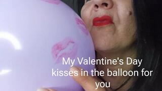 My Valentine's Day kisses in the balloon for you