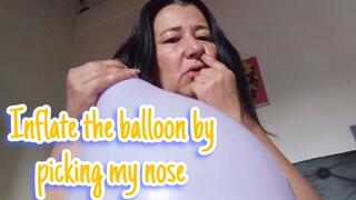 Inflate the balloon by picking my nose