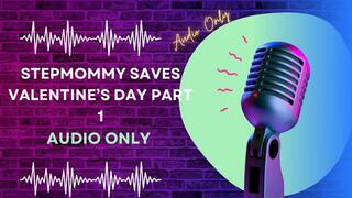 Step-Mommy Saves Valentine’s Day Part 1 AUDIO ONLY