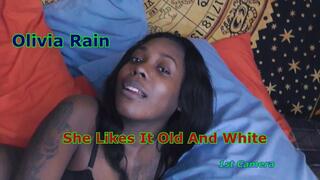 Olivia Rain - She Like It Old And White 1st Camera