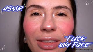 ASMR Fuck my Face