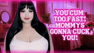 You Cum too Fast! Step-Mommy's Gonna Cuck You! (MP4)