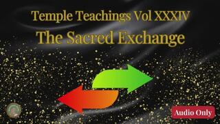 Temple Teachings Vol XXXIV: The Sacred Exchange Audio Only