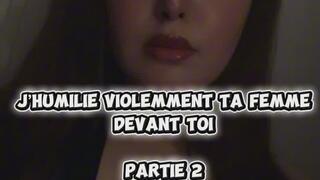 AUDIO : JE RABAISSE TA FEMME DEVANT TOI - PARTIE 2