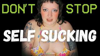 Donâ€™t stop self-sucking, you chronic autofellatio cum eater!