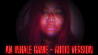 An Inhale Game - Mesmerizing Aroma Mindfuck JOI - AUDIO VERSION