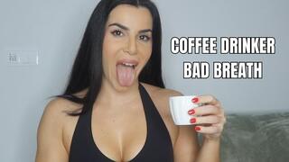 Coffee drinker bad breath - OnlyVanessa