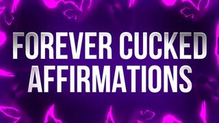 Forever Cucked Affirmations for Loser Rejects