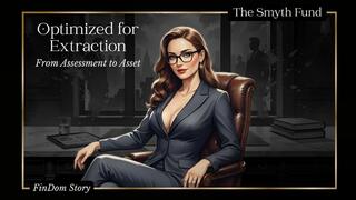 Optimized for Extraction: From Assessment to Asset by Ms Smyth of The Smyth Fund { FinDom Story }
