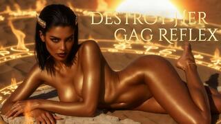 Destroy Her Gag Reflex