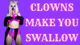 Clowns Make You Swallow