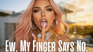 Ew. My Finger Says No.