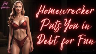 Homewrecker Puts You in Debt for Fun