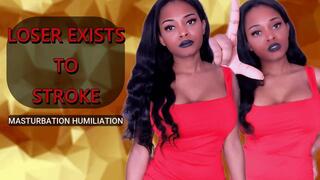 Loser Exists To Stroke