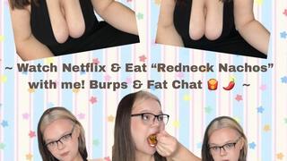 Come eat redneck nachos with me + fat chat!
