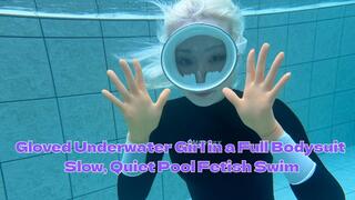 kanseifullGloved Underwater Girl in a Full Bodysuit Slow, Quiet Pool Fetish Swim