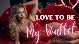 Love to be my Wallet: Findom Conditioning