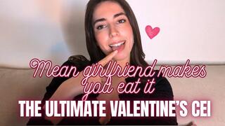 Mean girlfriend makes you eat itÂ : the ultimate Valentineâ€™s CEI - CEI â€“ JOI â€“ HUMILIATION