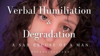 Verbal Humiliation & Degradation â€” A Sad Excuse of a Man